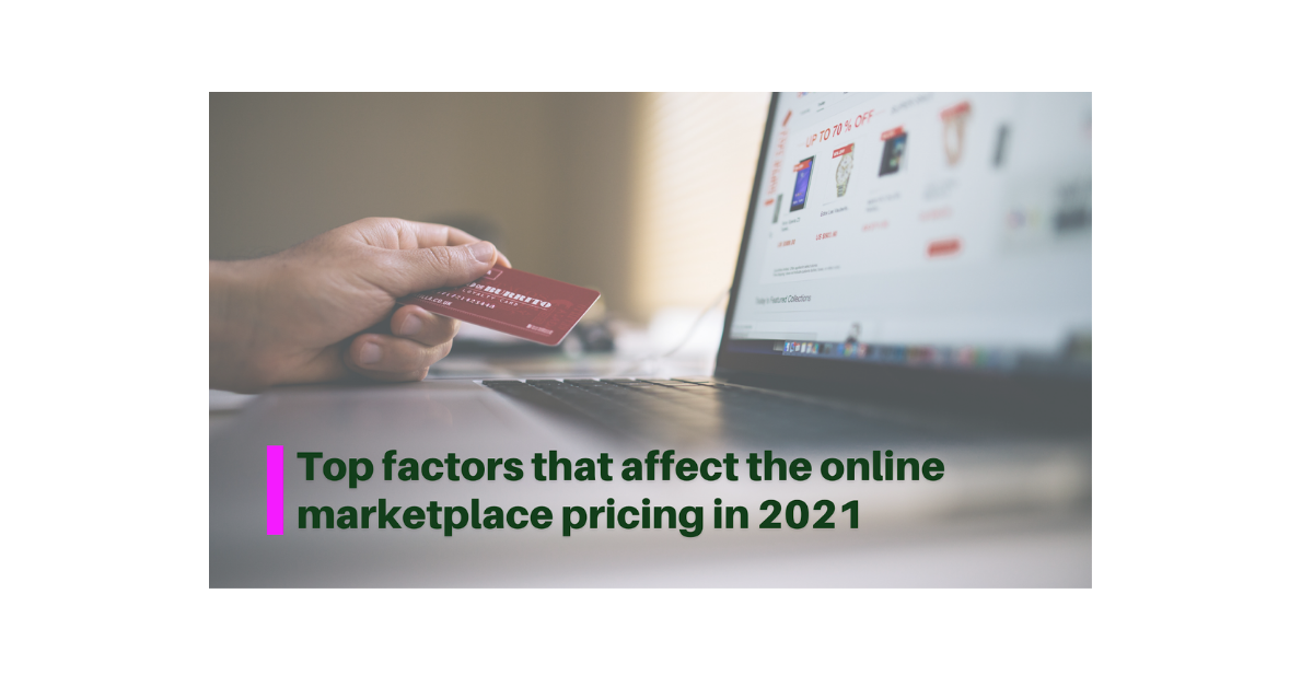 Top-factors-that-affect-the-online-marketplace-pricing-in-2021