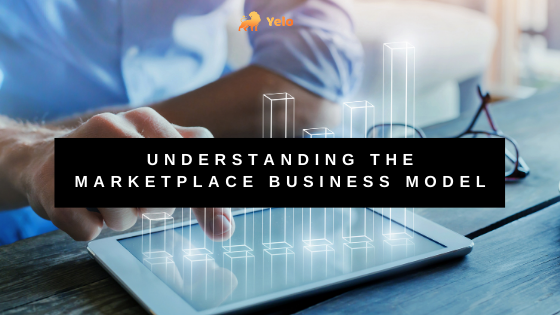 Understanding the Marketplace Business Model - Yelo

