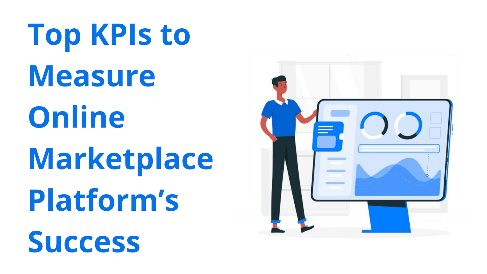 Top KPIs to Measure Online Marketplace Platform’s Success